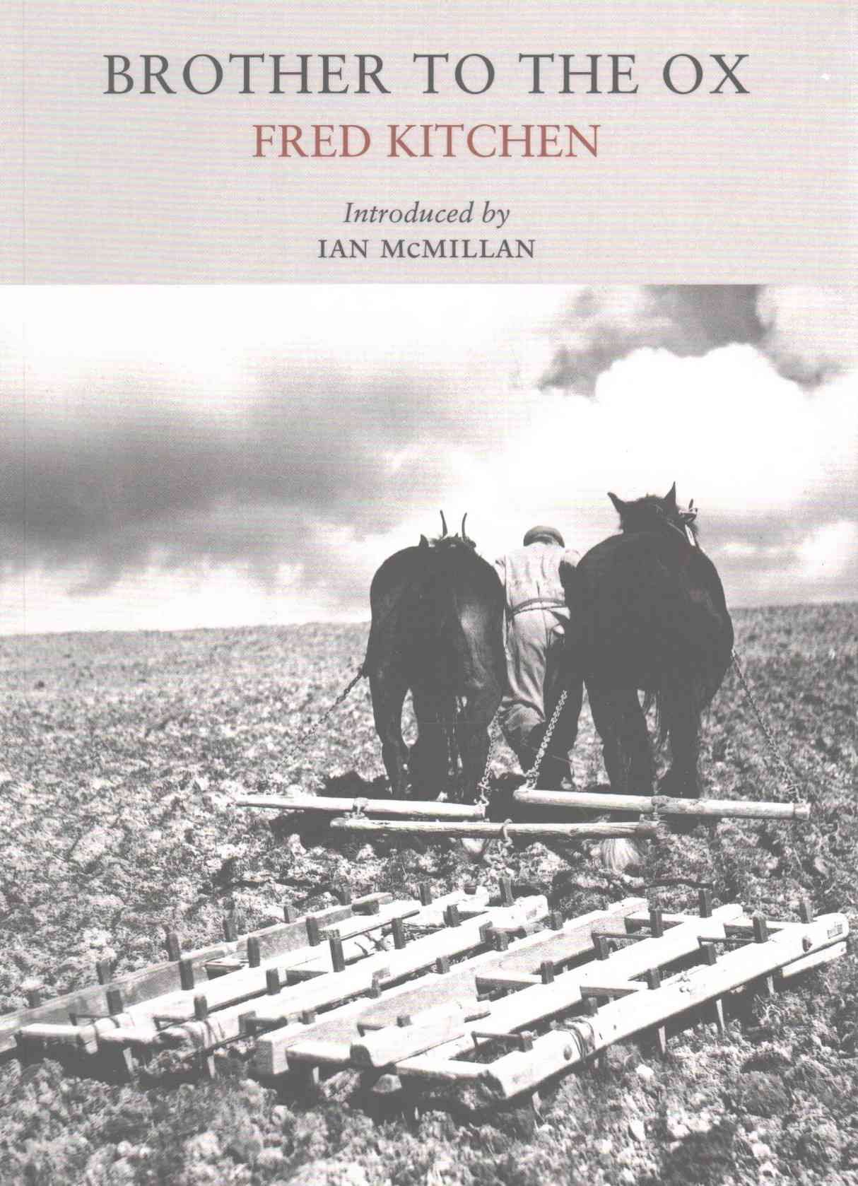 Brother to the Ox by Fred Kitchen Three Acres And A Cow